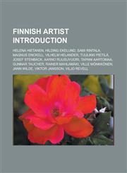 Finnish Artist Introduction Helena Hietanen, Hilding Ekelund, Sami Rintala, Magnus Enckell, Vilhelm Helander, Tuulikki Pietila, Josef Stenback, Aa,1155936116,9781155936116