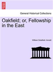Oakfield; or, Fellowship in the East,1241381208,9781241381202