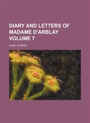 Diary and letters of Madame d'Arblay Volume 7,1152025589,9781152025585