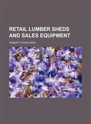 Retail lumber sheds and sales equipment,1152707884,9781152707887