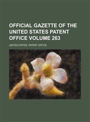 Official gazette of the United States Patent Office Volume 263,1236039610,9781236039613