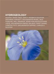 Hydrogeology Aquifer, Water table, Darcy-Weisbach equation, SahysMod, Porosity, Groundwater model, Mud-puddling, Well drainage,1155452038,9781155452036