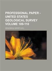 Professional paper - United States Geological Survey Volume 109-110,0217320317,9780217320313
