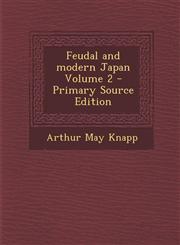 Feudal and modern Japan Volume 2 - Primary Source Edition,1293403504,9781293403501