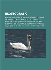Biogeografio Arbaro, Vegetaĵaro, Nubarbaro, Holarkta ekozono, Ekoprovinco, Nearkta ekozono, Biodiverseco-varmpunkto, Ekoregiono, Afrotropika ekozono, Lago Biŭa, Pacifika ekozono, Hindomalaja ekozono, Garigo, Sunda Lando, Neotropika ekozono,1232957666,9781232957669