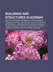 Buildings and structures in Norway Airports in Norway, Amusement parks in Norway, Aquaria in Norway, Archaeological sites in Norway,1157082335,9781157082330