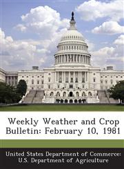 Weekly Weather and Crop Bulletin February 10, 1981,1288656939,9781288656936