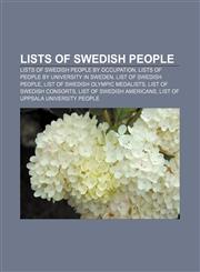 Lists of Swedish people Lists of Swedish people by occupation, Lists of people by university in Sweden, List of Swedish people,1156736242,9781156736241