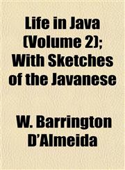 Life in Java (Volume 2); With Sketches of the Javanese,1152469770,9781152469778
