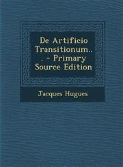 De Artificio Transitionum... - Primary Source Edition,1295085909,9781295085903