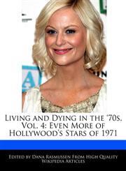 Living and Dying in the '70s, Vol. 4 Even More of Hollywood's Stars of 1971,1171171633,9781171171638