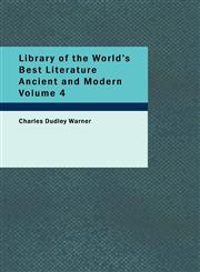Library of the World's Best Literature  Ancient and Modern Volume 4,1426468679,9781426468674