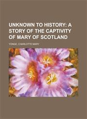 Unknown to History,1153730324,9781153730327