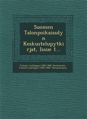 Suomen Talonpoikaiss Dyn Keskustelup Yt Kirjat, Issue 1...,1249639018,9781249639015