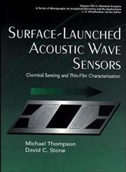 Surface-Launched Acoustic Wave Sensors Chemical Sensing and Thin-Film Characterization 1st Edition,0471127949,9780471127949