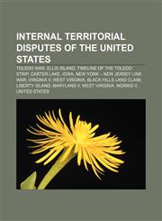 Internal territorial disputes of the United States Toledo War, Ellis Island, Timeline of the Toledo Strip, Carter Lake, Iowa,1155951158,9781155951157