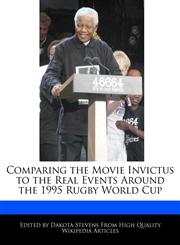 Comparing the Movie Invictus to the Real Events Around the 1995 Rugby World Cup,1241048754,9781241048754