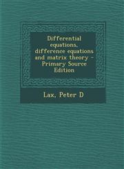 Differential Equations, Difference Equations and Matrix Theory - Primary Source Edition,1295456567,9781295456567