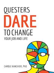 Questers Dare to Change Your Job and Life 6,1936672715,9781936672714