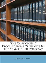 "the Cannoneer." Recollections Of Service In The Army Of The Potomac,1174710489,9781174710483