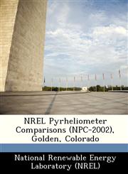 NREL Pyrheliometer Comparisons (NPC-2002), Golden, Colorado,1249202469,9781249202462