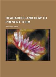 Headaches and how to Prevent Them,1234278693,9781234278694