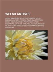 Welsh Artists Welsh Animators, Welsh Cartoonists, Welsh Designers, Welsh Etchers, Welsh Illustrators, Welsh Painters, Welsh Printmak,1157486347,9781157486343