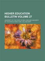 Higher education Bulletin Volume 27,1130801322,9781130801323