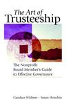 The Art of Trusteeship The Nonprofit Board Members Guide to Effective Governance 1st Edition,0787951331,9780787951337