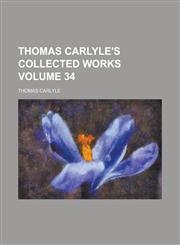 Thomas Carlyle's Collected Works Volume 34,1155069846,9781155069845