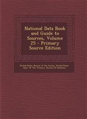 National Data Book and Guide to Sources, Volume 25 Vol. 25,1287614647,9781287614647