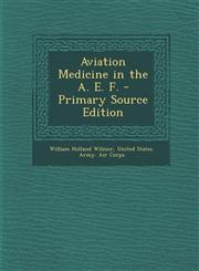 Aviation Medicine in the A. E. F. - Primary Source Edition,1294437836,9781294437833