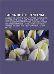 Fauna of the Pantanal Birds of the Pantanal, Swallow-tailed Hummingbird, Shiny Cowbird, Bananaquit, Purple Martin, Toco Toucan,1156025117,9781156025116