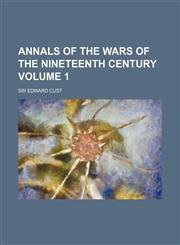 Annals of the wars of the nineteenth century Volume 1,1154320243,9781154320244