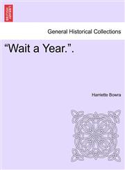 "Wait a Year.".,1240904134,9781240904136