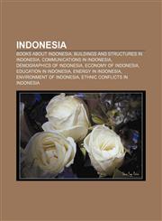 Indonesia Books about Indonesia, Buildings and structures in Indonesia, Communications in Indonesia, Demographics of Indonesia,1157604412,9781157604419