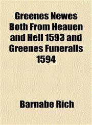 Greenes Newes Both From Heauen and Hell 1593 and Greenes Funeralls 1594,1152274457,9781152274457
