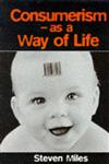 Consumerism As a Way of Life,0761952152,9780761952152