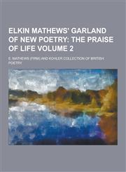 Elkin Mathews' Garland of New Poetry Volume 2,1230226907,9781230226903