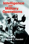 Intelligence and Military Operations,0714640603,9780714640600