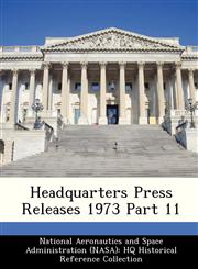 Headquarters Press Releases 1973 Part 11,1249577217,9781249577218