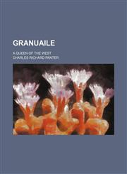 Granuaile; A Queen of the West,1150260971,9781150260971