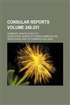 Consular reports Volume 248-251 ; Commerce, manufactures, etc,113097118X,9781130971187