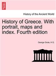 History of Greece. With portrait, maps and index. Fourth edition,1241452709,9781241452704
