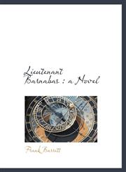 Lieutenant Barnabas a Novel,111648238X,9781116482386
