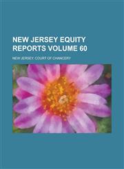 New Jersey Equity Reports Volume 60,1230001794,9781230001791
