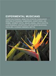 Experimental musicians Christian Fennesz, Demetrio Stratos, Guðlaugur Kristinn Óttarsson, Submerged, Aesop Rock, Jan Robbe, Herbert Distel,1156995558,9781156995556