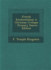 French Existentialism a Christian Critique - Primary Source Edition,1293725102,9781293725108