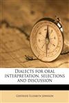 Dialects for Oral Interpretation, Selections and Discussion,1172879133,9781172879137
