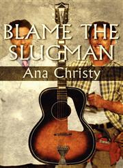 Blame the Slugman,1456096648,9781456096649